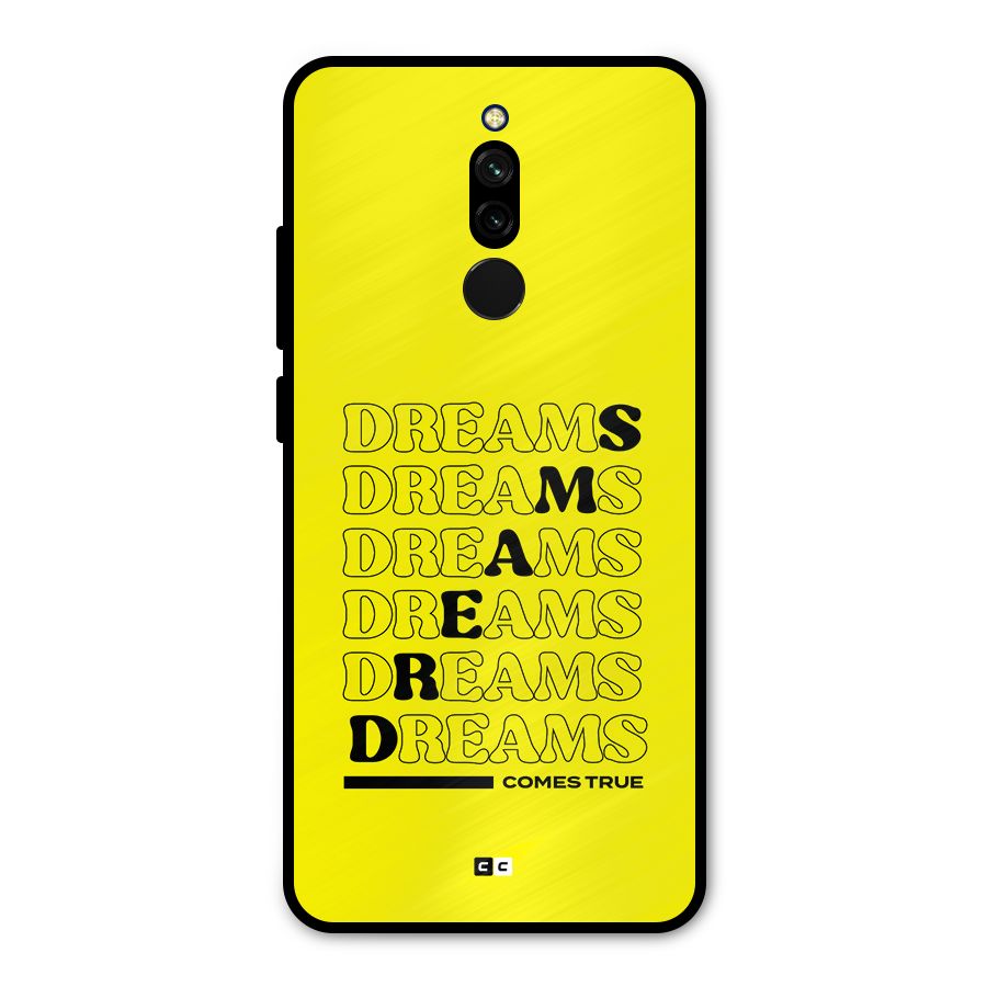 Dreams Comes True Metal Back Case for Redmi 8