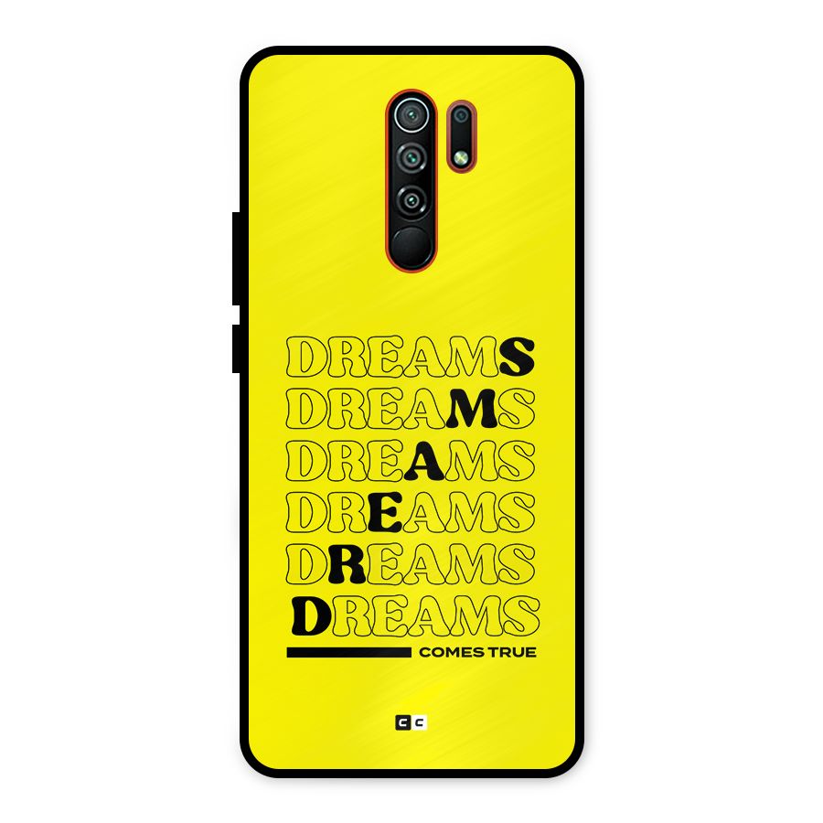 Dreams Comes True Metal Back Case for Redmi 9 Prime