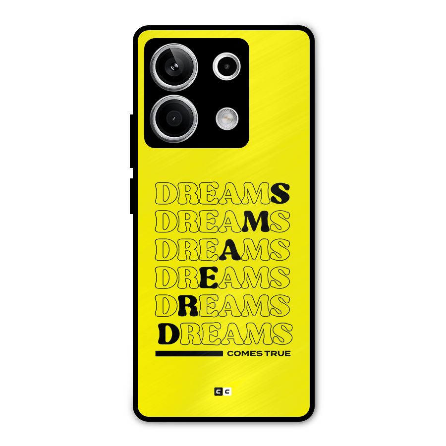 Dreams Comes True Metal Back Case for Redmi Note 13 5G