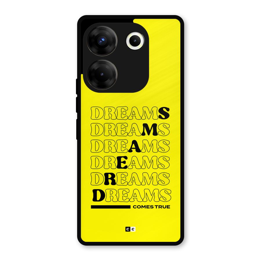 Dreams Comes True Metal Back Case for Tecno Camon 20 Pro