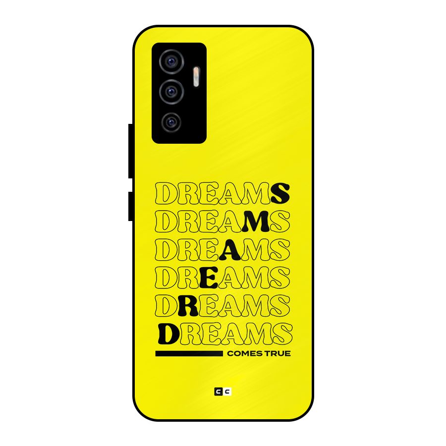 Dreams Comes True Metal Back Case for Vivo V23e