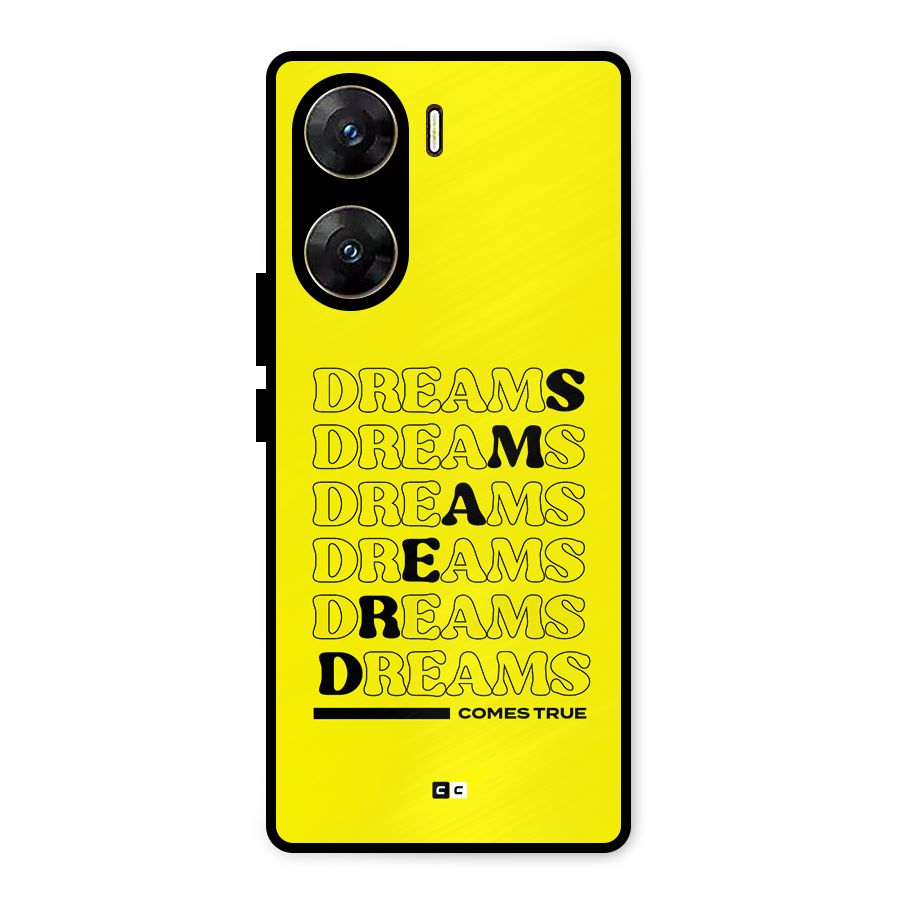 Dreams Comes True Metal Back Case for Vivo V29e