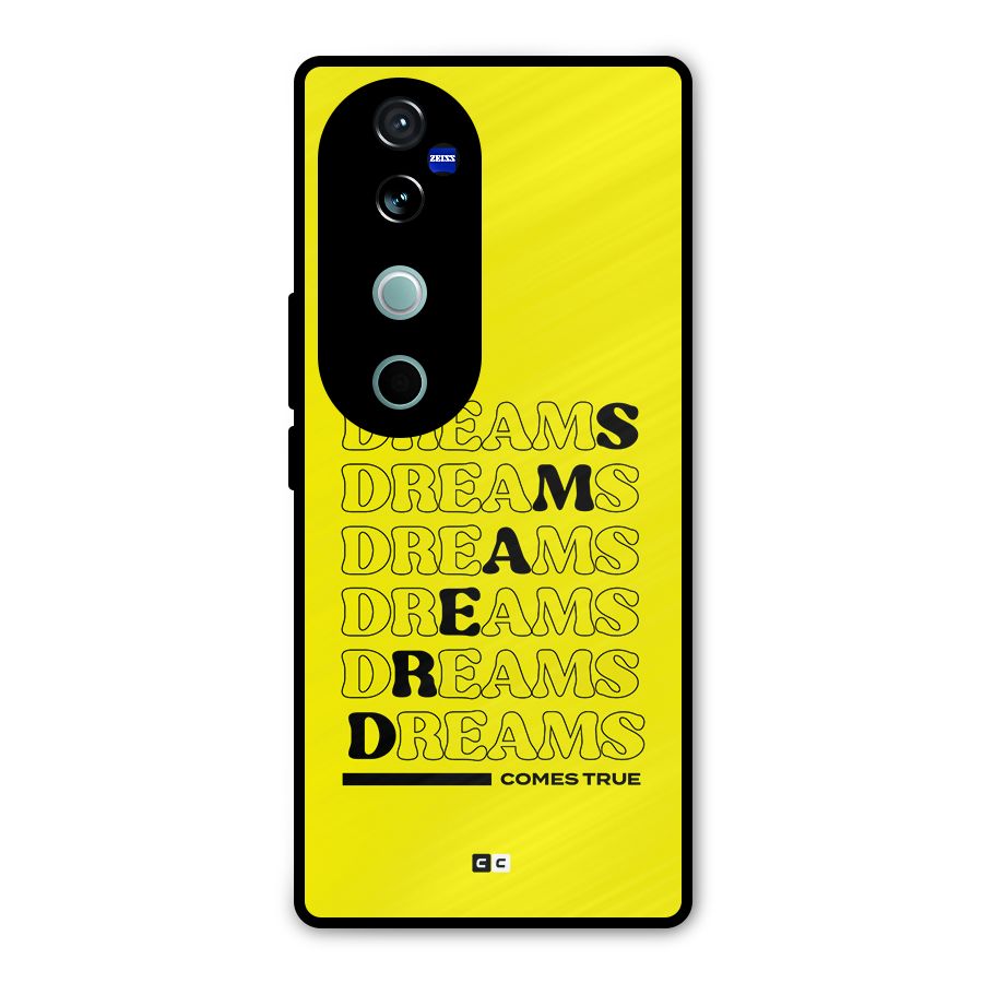 Dreams Comes True Metal Back Case for Vivo V40 Pro
