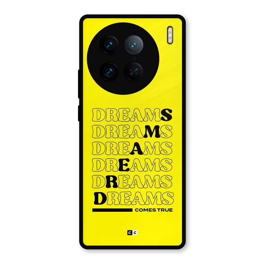 Dreams Comes True Metal Back Case for Vivo X90 Pro