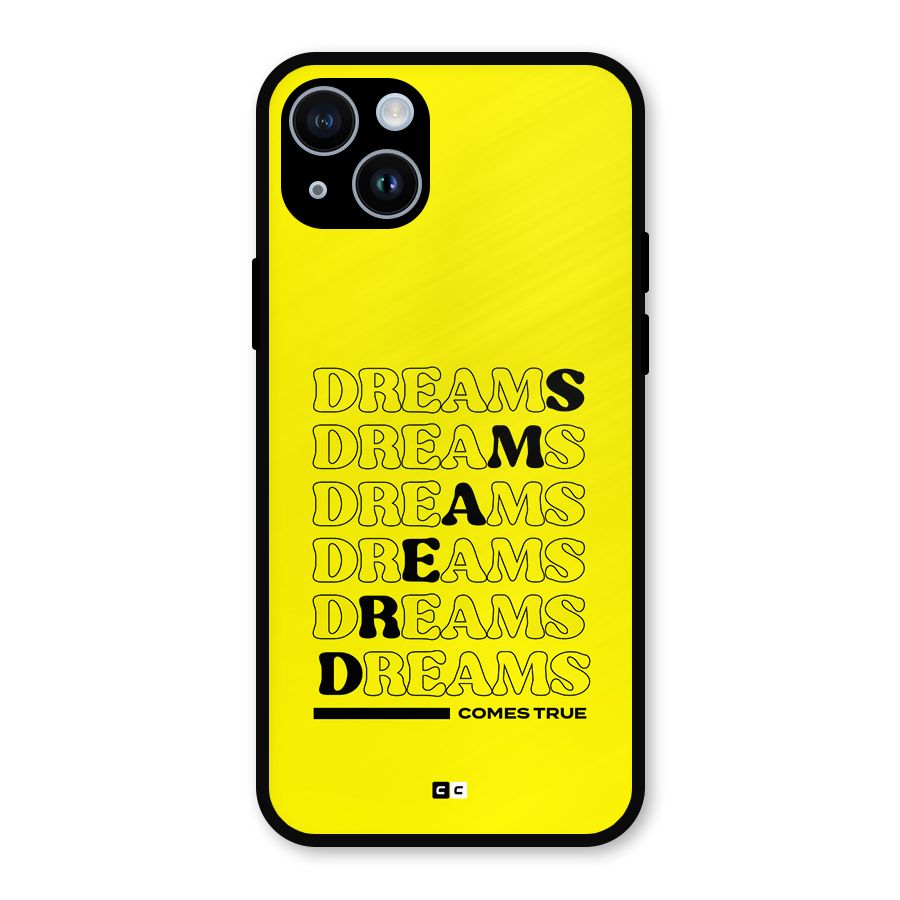 Dreams Comes True Metal Back Case for iPhone 14