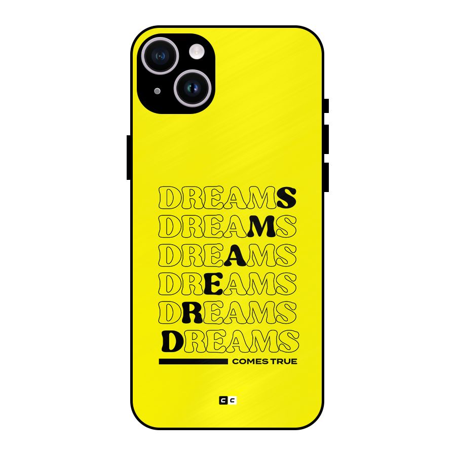 Dreams Comes True Metal Back Case for iPhone 14 Plus