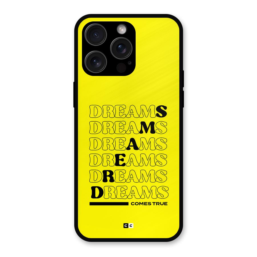 Dreams Comes True Metal Back Case for iPhone 15 Pro Max
