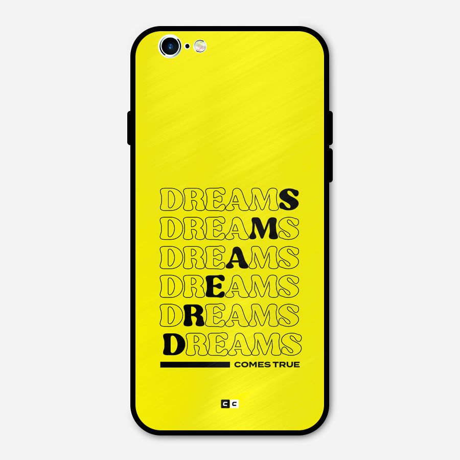 Dreams Comes True Metal Back Case for iPhone 6 6s
