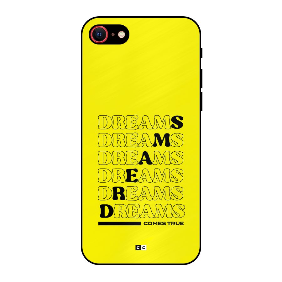 Dreams Comes True Metal Back Case for iPhone 7