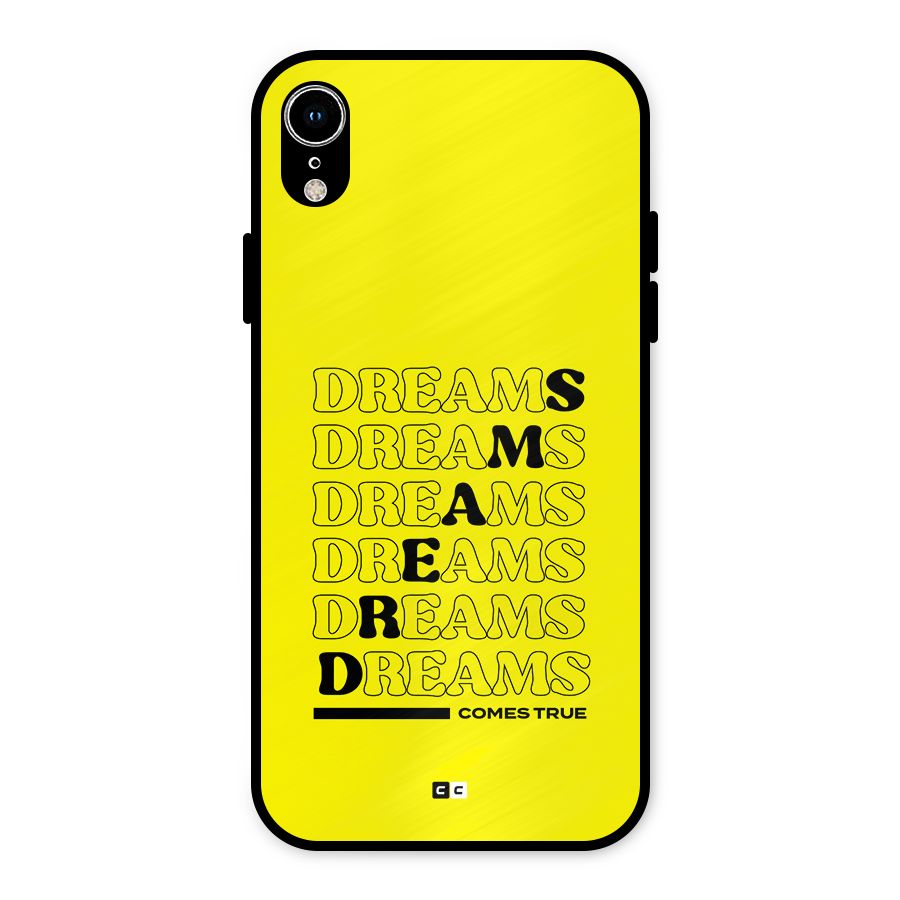 Dreams Comes True Metal Back Case for iPhone XR