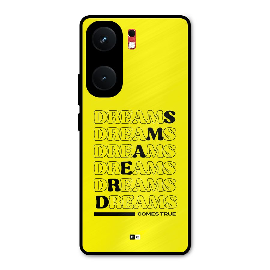 Dreams Comes True Metal Back Case for iQOO Neo 9 Pro