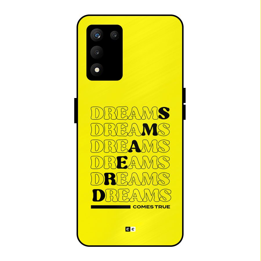 Dreams Comes True Metal Back Case for realme 9 5G SE