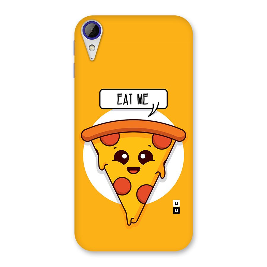 Eat Me Cute Pizza Slice Back Case for Desire 830