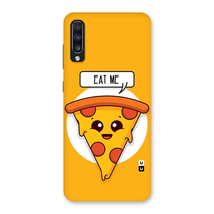 Eat Me Cute Pizza Slice Back Case for Galaxy A70