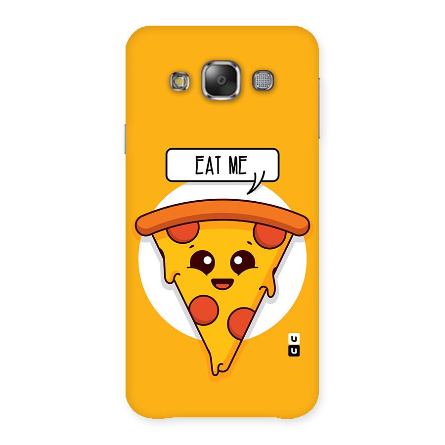 Eat Me Cute Pizza Slice Back Case for Galaxy E7
