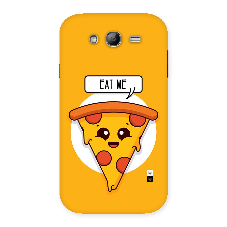 Eat Me Cute Pizza Slice Back Case for Galaxy Grand Neo