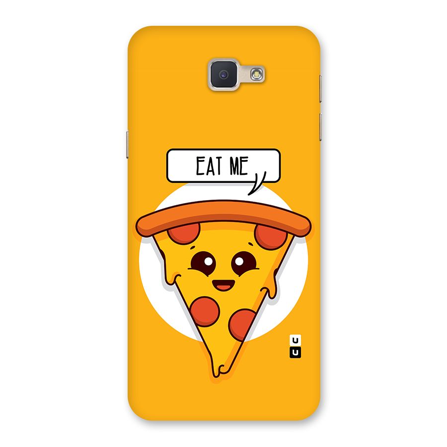 Eat Me Cute Pizza Slice Back Case for Galaxy J5 Prime