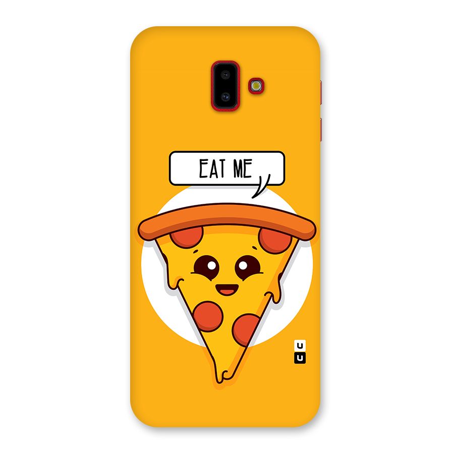 Eat Me Cute Pizza Slice Back Case for Galaxy J6 Plus