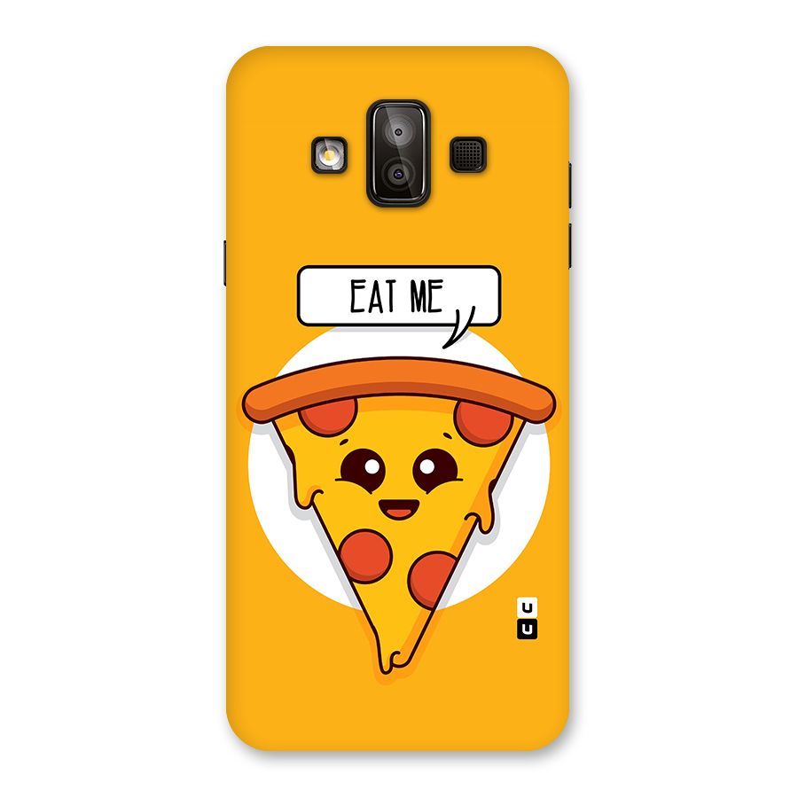Eat Me Cute Pizza Slice Back Case for Galaxy J7 Duo