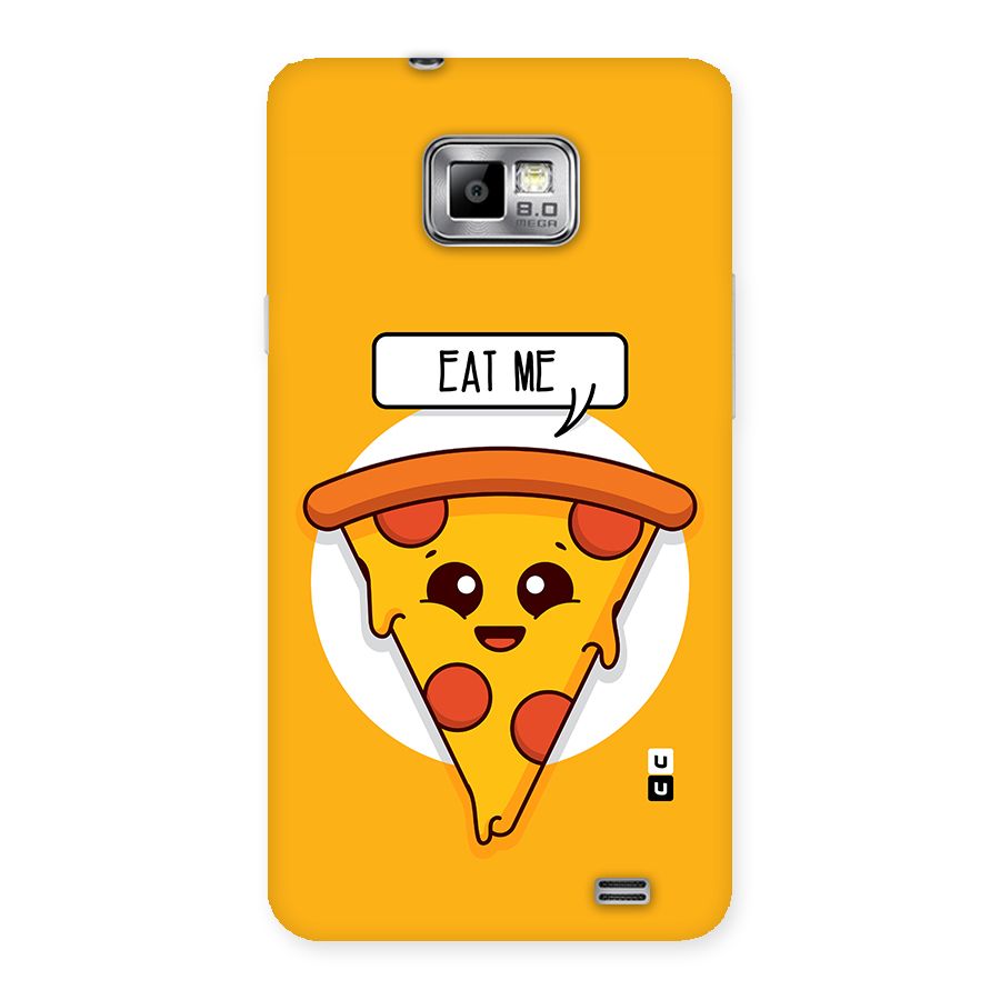 Eat Me Cute Pizza Slice Back Case for Galaxy S2