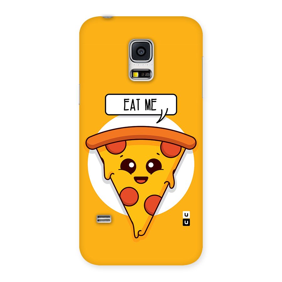 Eat Me Cute Pizza Slice Back Case for Galaxy S5 Mini
