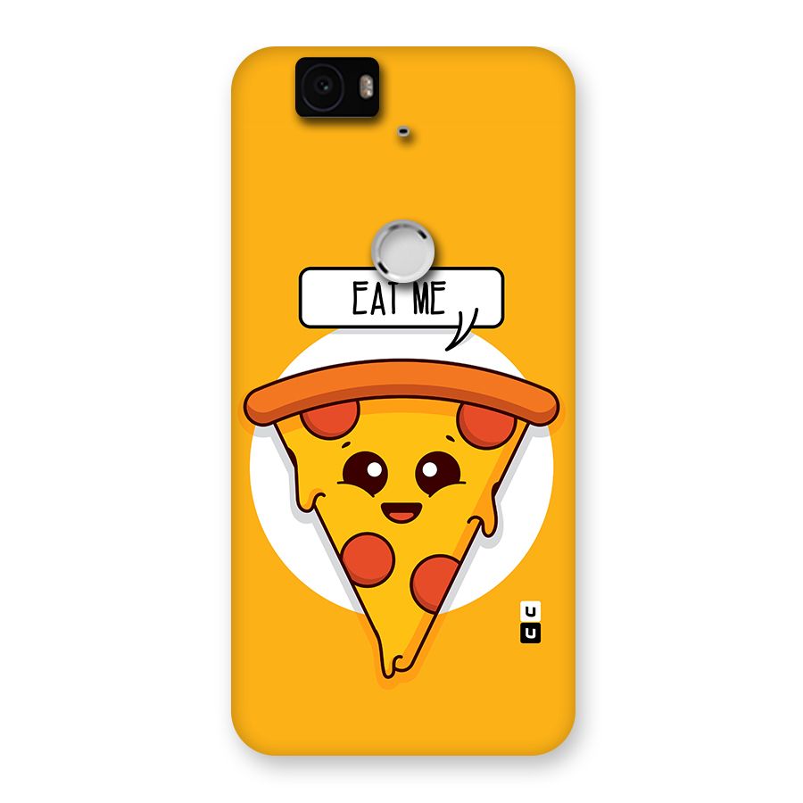 Eat Me Cute Pizza Slice Back Case for Google Nexus-6P