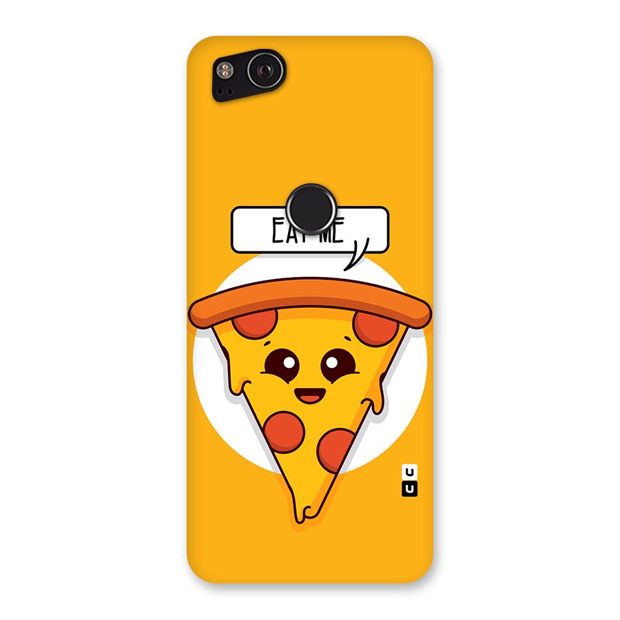 Eat Me Cute Pizza Slice Back Case for Google Pixel 2