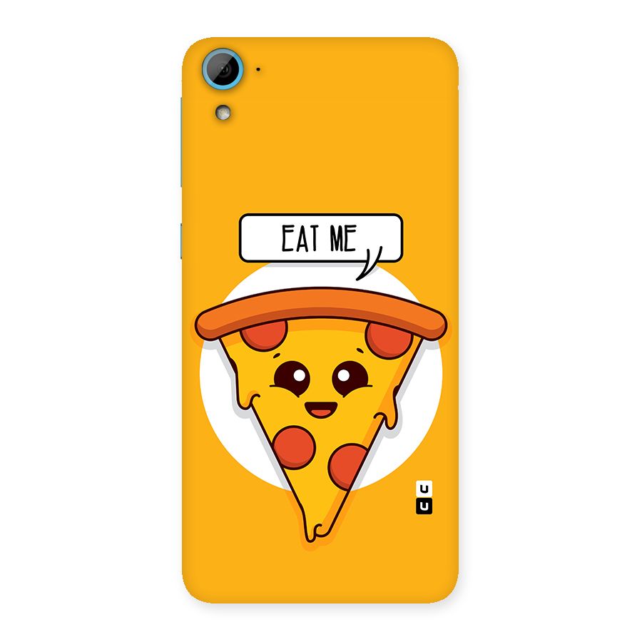 Eat Me Cute Pizza Slice Back Case for HTC Desire 826