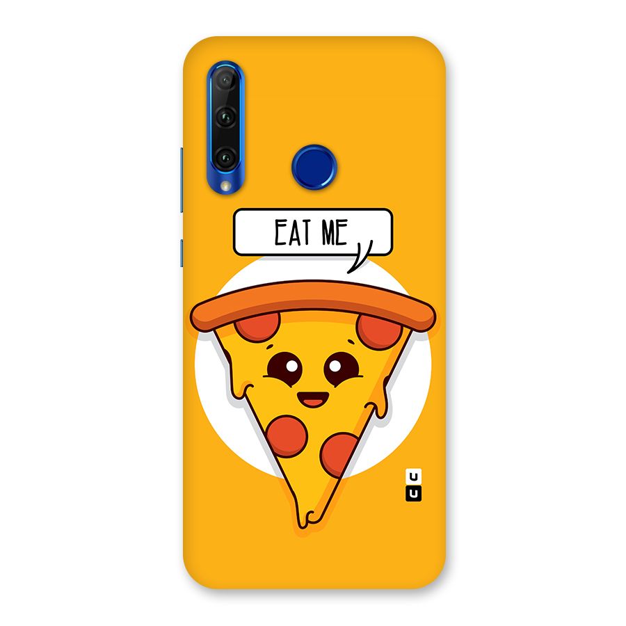 Eat Me Cute Pizza Slice Back Case for Honor 20i