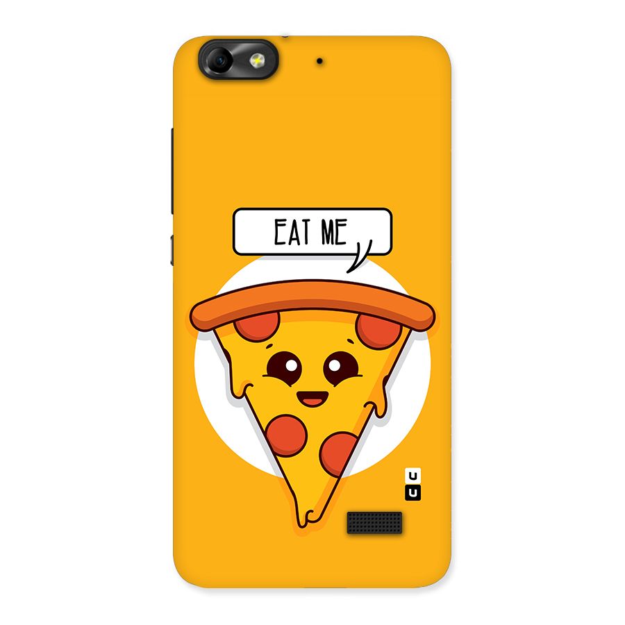 Eat Me Cute Pizza Slice Back Case for Honor 4C
