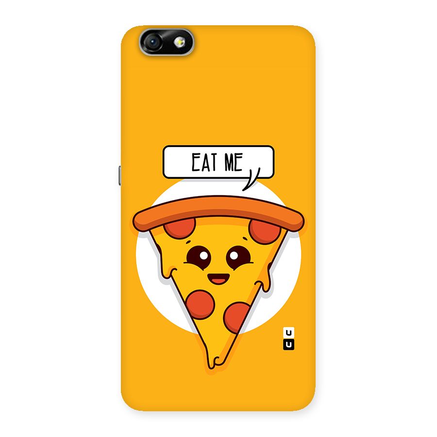 Eat Me Cute Pizza Slice Back Case for Honor 4X