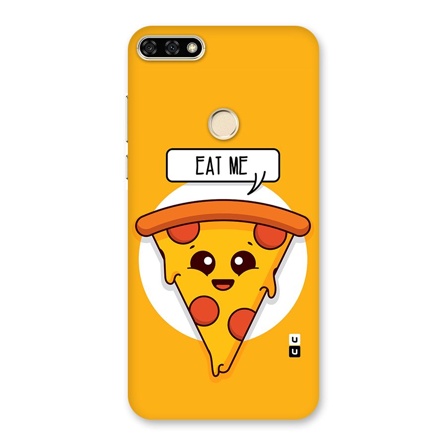 Eat Me Cute Pizza Slice Back Case for Honor 7A