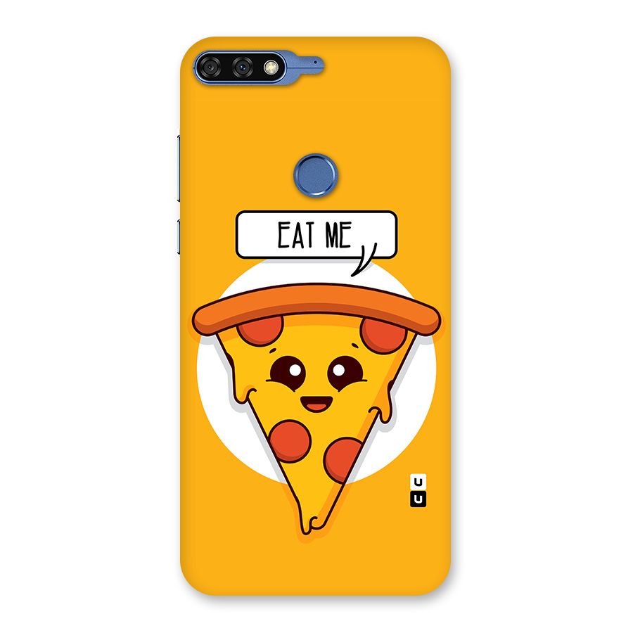 Eat Me Cute Pizza Slice Back Case for Honor 7C