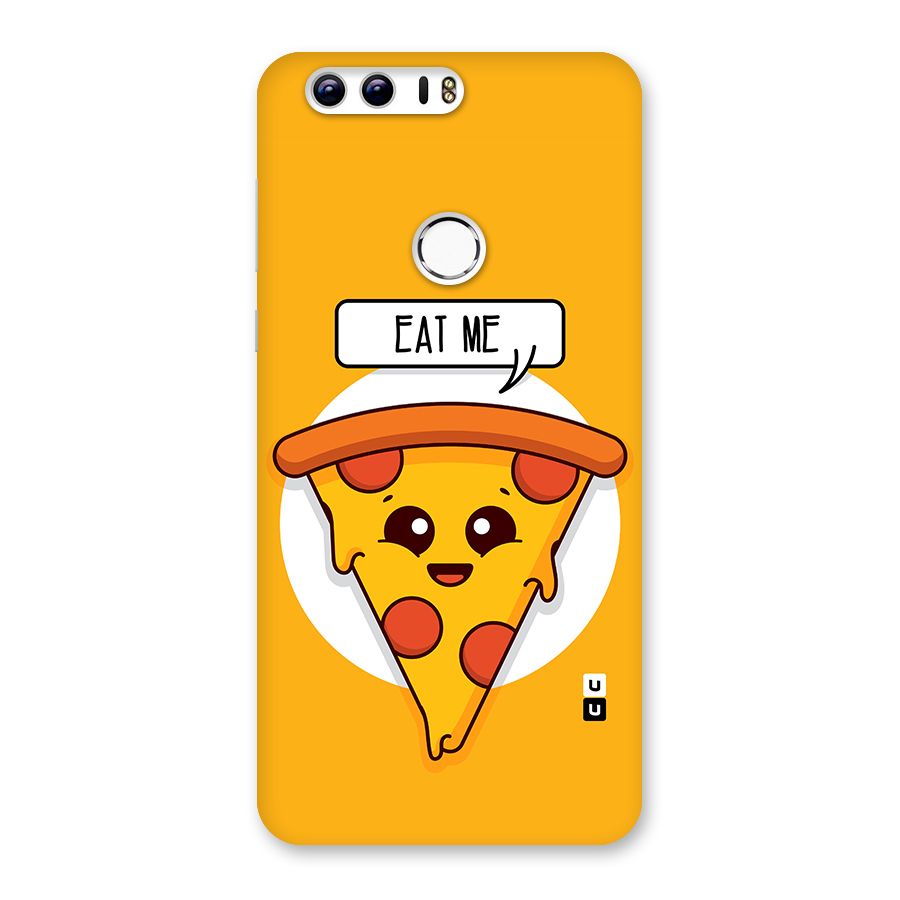 Eat Me Cute Pizza Slice Back Case for Honor 8