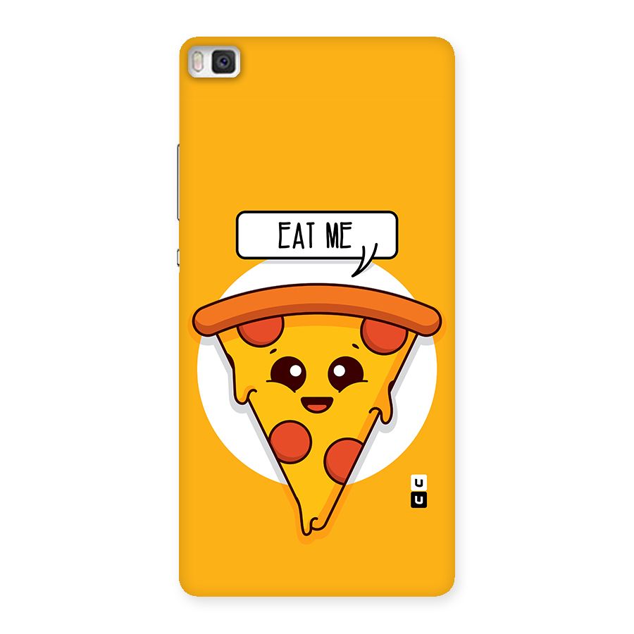 Eat Me Cute Pizza Slice Back Case for Huawei P8