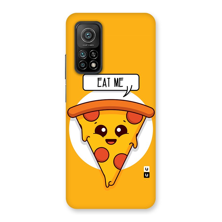 Eat Me Cute Pizza Slice Back Case for Mi 10T 5G