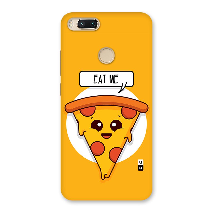 Eat Me Cute Pizza Slice Back Case for Mi A1