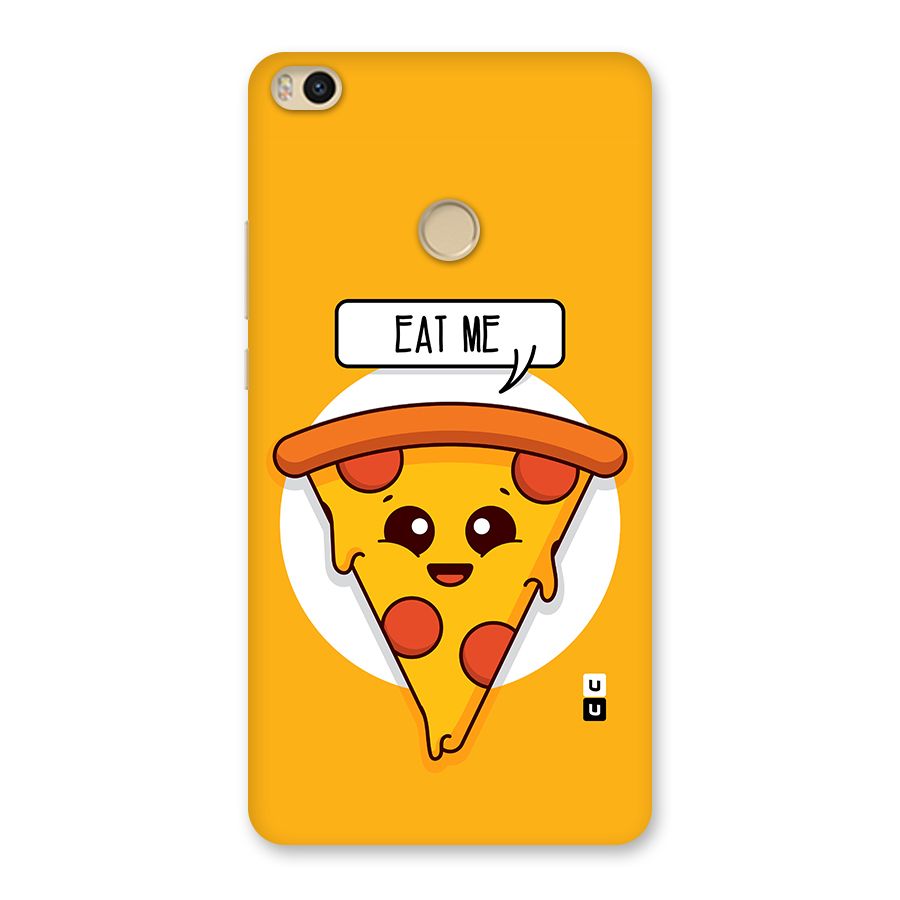 Eat Me Cute Pizza Slice Back Case for Mi Max 2