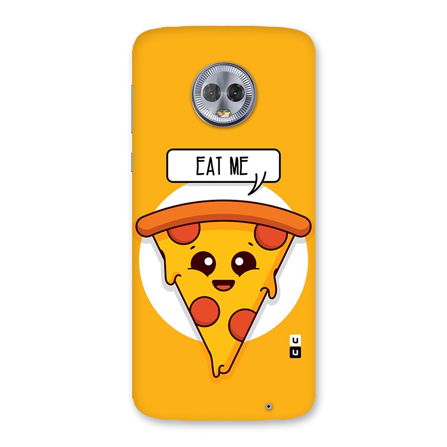 Eat Me Cute Pizza Slice Back Case for Moto G6 Plus