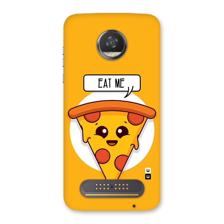 Eat Me Cute Pizza Slice Back Case for Moto Z2 Play