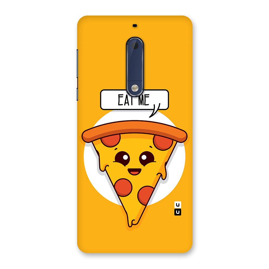 Eat Me Cute Pizza Slice Back Case for Nokia 5