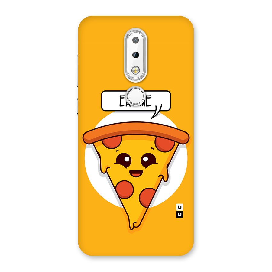 Eat Me Cute Pizza Slice Back Case for Nokia 6.1 Plus