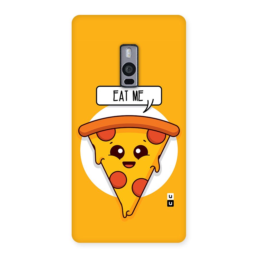 Eat Me Cute Pizza Slice Back Case for OnePlus Two