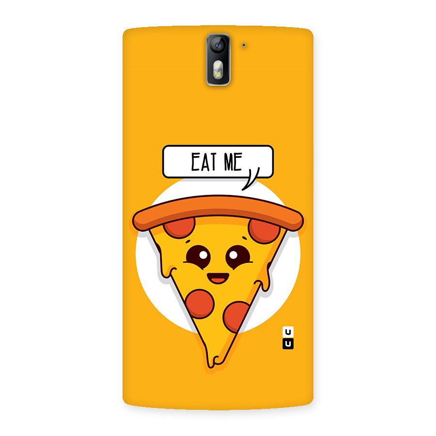 Eat Me Cute Pizza Slice Back Case for One Plus One