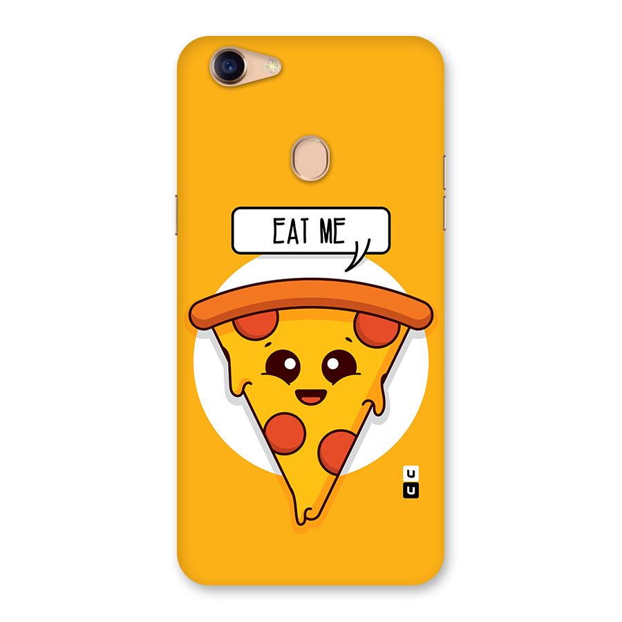 Eat Me Cute Pizza Slice Back Case for Oppo F5 Youth