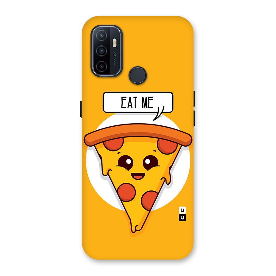Eat Me Cute Pizza Slice Back Case for Oppo A32