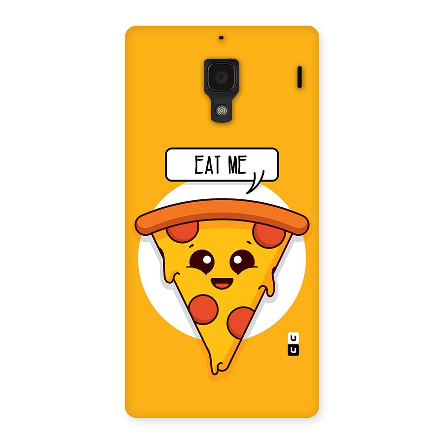 Eat Me Cute Pizza Slice Back Case for Redmi 1S