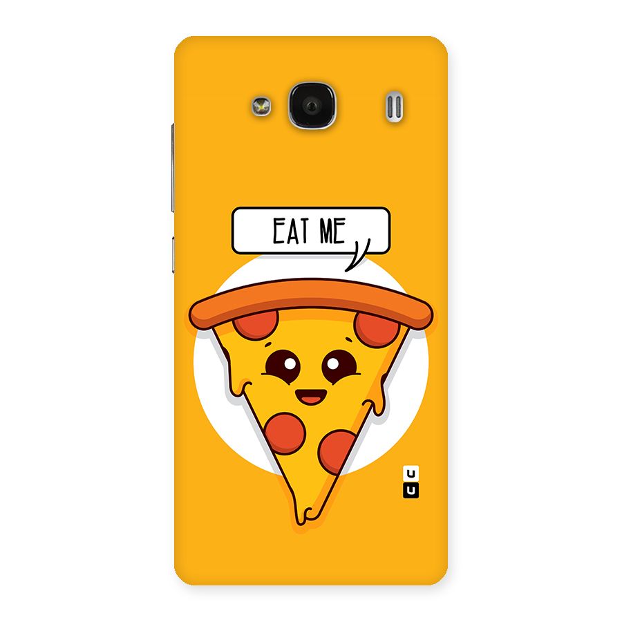 Eat Me Cute Pizza Slice Back Case for Redmi 2 Prime