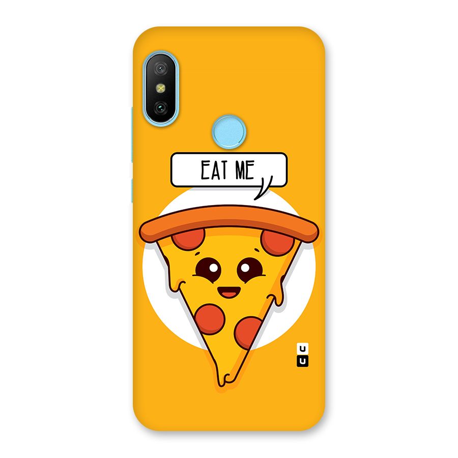 Eat Me Cute Pizza Slice Back Case for Redmi 6 Pro