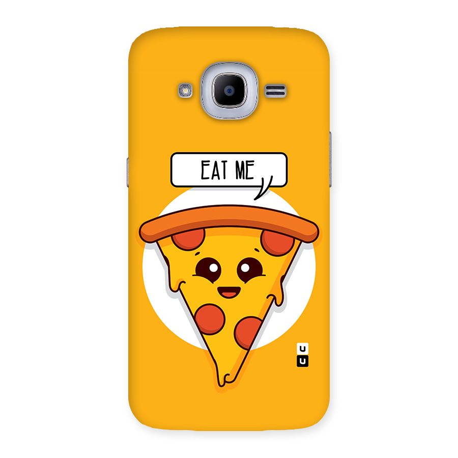Eat Me Cute Pizza Slice Back Case for Samsung Galaxy J2 2016